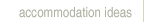 Accommodation Ideas